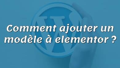 Comment ajouter un modèle à elementor ?